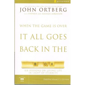 When The Game Is Over It All Goes Back In The Box By John Ortberg